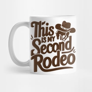 This is my second rodeo Mug